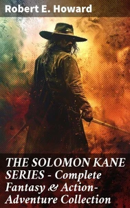 THE SOLOMON KANE SERIES – Complete Fantasy &amp; Action-Adventure Collection