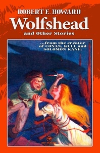  Robert E. Howard et  Alex Magnos - Wolfshead and Other Stories.
