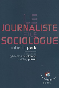 Robert-E Park - Le sociologue et le journaliste.