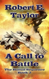  Robert E. Taylor - A Call To Battle - The Humal Sequence, #3.