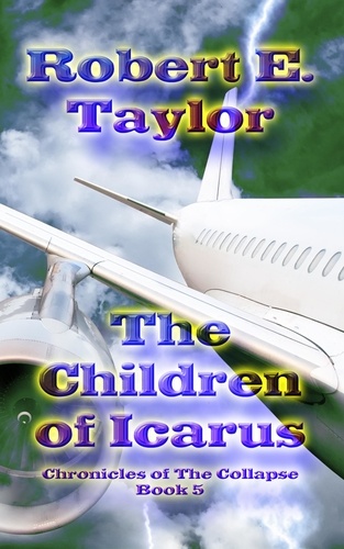  Robert E. Taylor - The Children of Icarus - Chronicles of the Collapse, #5.