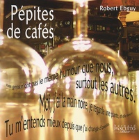 Robert Ebguy - Pépites de cafés.