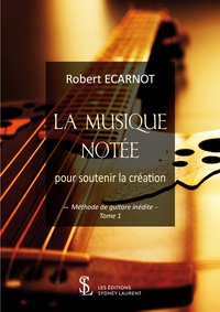 La musique notée pour soutenir la création - Méthode de guitare inédite Tome 1.pdf