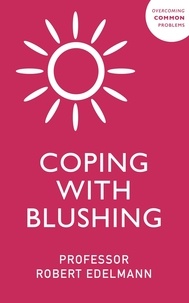Robert Edelmann et Robert J. Edelmann - Coping with Blushing.
