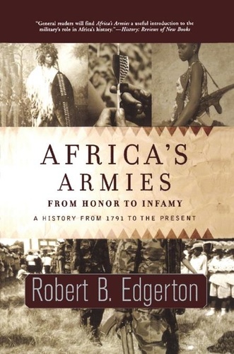 Africa's Armies. From Honor To Infamy