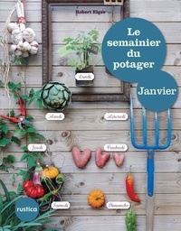 Robert Elger - Le semainier du potager - Janvier.