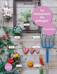 Robert Elger - Le semainier du potager - Novembre.