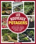 Robert Elger - Les nouveaux potagers - Sur bottes de paille, sur buttes, sous couvert végétal permanent, sur lasagnes, en carrés, sous abri, en bacs.