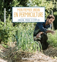 Robert Elger - Mon premier jardin en permaculture.