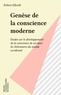 Robert Ellrodt - Genèse de la conscience moderne - Études sur le développement de la conscience de soi dans les littératures du monde occidental.