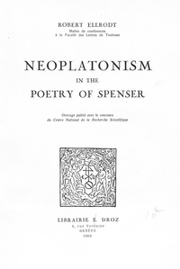 Robert Ellrodt - Neoplatonism in the poetry of Spenser.
