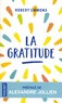 Robert Emmons - La gratitude - Cette force qui change tout.