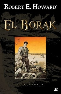 Robert Ervin Howard - El Borak.