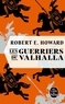Robert Ervin Howard - Les Guerriers du Valhalla.