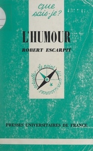 Robert Escarpit et Paul Angoulvent - L'humour.
