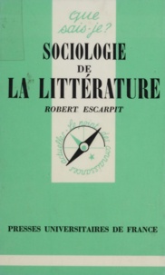 Robert Escarpit - Sociologie de la littérature.