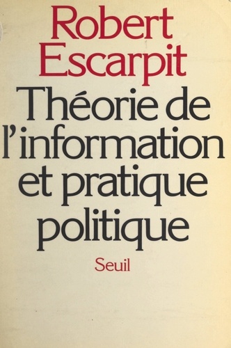 Théorie de l'information et pratique politique