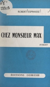 Robert Espinasse - Chez Monsieur Max.