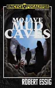  Robert Essig - Mojave Mud Caves.