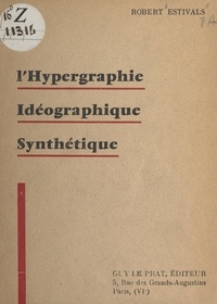 Robert Estivals - L'hypergraphie idéographique synthétique.