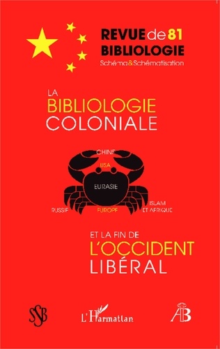 Robert Estivals - Revue de bibliologie N° 81 : La bibliologie coloniale et la fin de l'occident libéral.