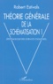 Robert Estivals - Theorie Generale De La Schematisation. Tome 1, Epistemologie Des Sciences Cognitives.