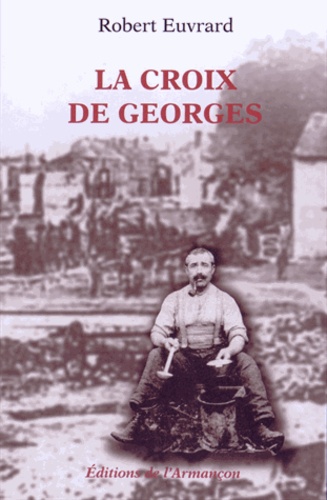 Robert Euvrard - La croix de Georges.