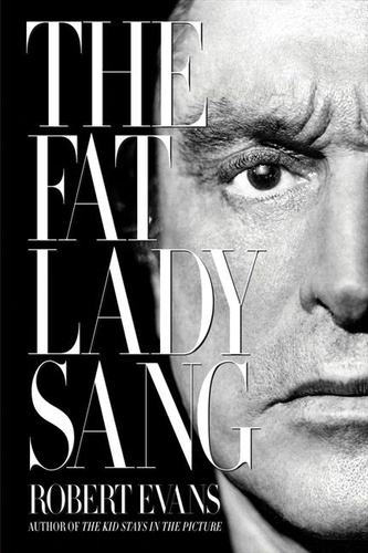 Robert Evans - The Fat Lady Sang.