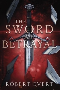  Robert Evert et  Between the Lines Publishing - Sword of Betrayal.