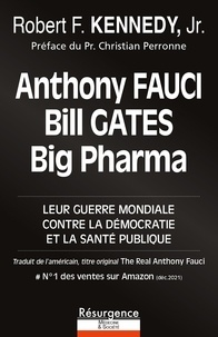 Robert F. Jr. Kennedy - Anthony Fauci, Bill Gates et Big Pharma - Leur guerre mondiale contre la démocratie et la santé publique.