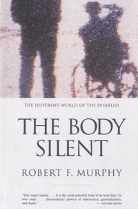 Robert F. Murphy - The Body Silent.
