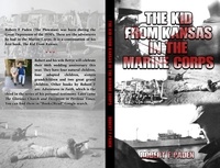  Robert F Paden - The Kid From Kansas in the Marine Corps - The Life and Times of Robert F Paden, #2.