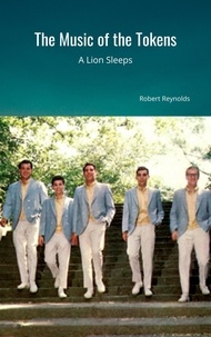  Robert F. Reynolds - The Music of the Tokens - Musicians of Note.