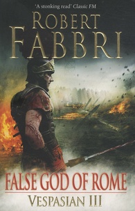Robert Fabbri - Vespasian - Book 3, False God of Rome.