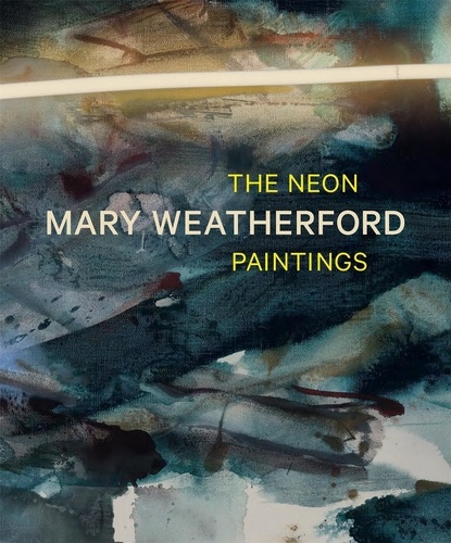 Robert Faggen - Mary Weatherford - The Neon Paintings.