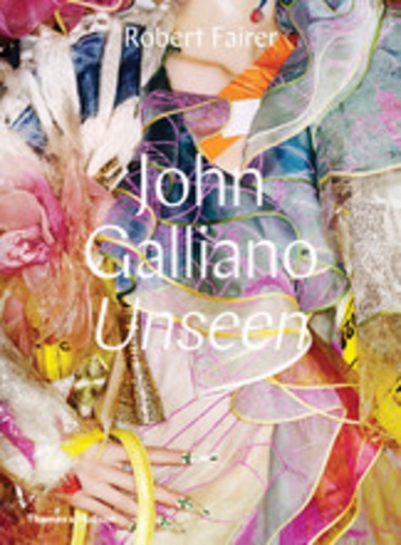 Robert Fairer - John Galliano - Unseen.
