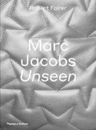 Robert Fairer - Marc Jacobs Unseen.