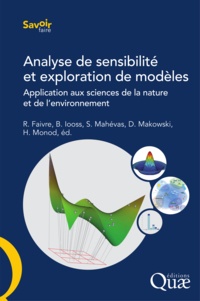 Robert Faivre et Bertrand Iooss - Analyse de sensibilité et exploration de modèles - Application aux sciences de la nature et de l'environnement.