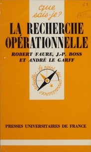 Robert Faure et Jean-Paul Boss - La Recherche opérationnelle.