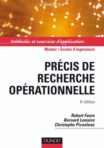 Robert Faure et Bernard Lemaire - Précis de recherche opérationnelle - 6e éd. - Méthodes et exercices d'application.