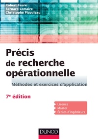 Robert Faure et Bernard Lemaire - Précis de recherche opérationnelle - 7e éd. - Méthodes et exercices d'application.