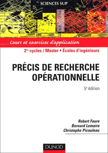 Robert Faure et Bernard Lemaire - Précis de recherche opérationnelle - Cours et exercices d'application.