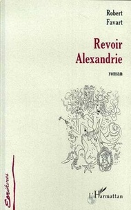 Robert Favart - Revoir alexandrie.