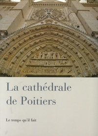 Robert Favreau et Annie Brillaud - La cathédrale de Poitiers.
