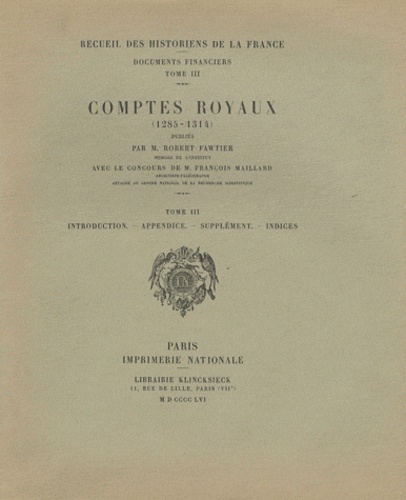Robert Fawtier - Comptes royaux (1285-1314) - Tome 3, Introduction, appendice, supplément, indices.