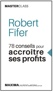 Robert Fifer - 78 conseils pour accroitre ses profits.