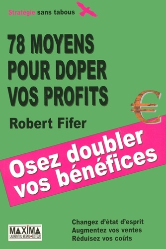 Robert Fifer - 78 moyens pour doper vos profits.