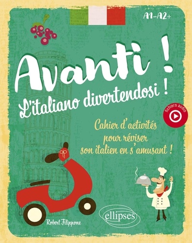 Avanti ! L'italiano divertendosi ! A1-A2+. Cahier d'activités pour réviser son italien en s'amusant !