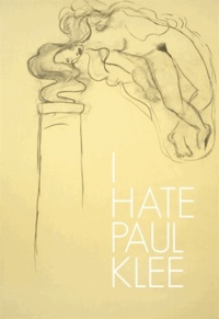 Robert Fleck et Kay Heymer - I hate Paul Klee.