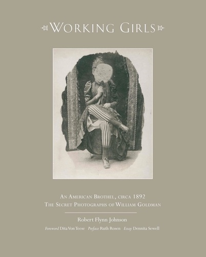 Robert Flynn Johnson - Working girls an american brothel Circa 1892.